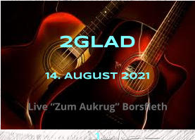 2GLAD 14. August 2021 Live “Zum Aukrug” Borsfleth 1